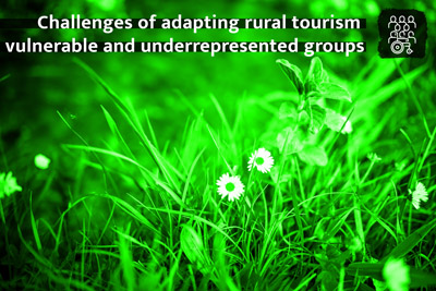 Challenges of Adapting Rural Tourism to Vulnerable and Underrepresented Groups